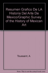 Baixar Resumen grafico de la historia del arte de mexico pdf, epub, eBook