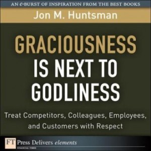 Baixar Graciousness Is Next to Godliness: Treat Competitors, Colleagues, Employees, and Customers with Resp pdf, epub, eBook