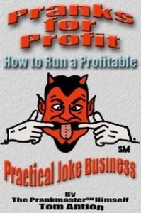 Baixar Pranks For Profit: How To Run a Profitable Practical Joke Business pdf, epub, eBook