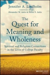 Baixar The Quest for Meaning and Wholeness: Spiritual and Religious Connections in the Lives of College Fac pdf, epub, eBook