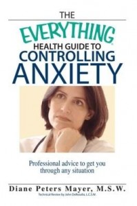 Baixar The Everything Health Guide To Controlling Anxiety Book pdf, epub, eBook