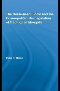 Baixar The Horse-Head Fiddle and the Cosmopolitan Reimagination of Mongolia pdf, epub, eBook