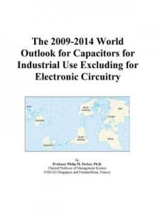 Baixar The 2009-2014 World Outlook for Capacitors for Industrial Use Excluding for Electronic Circuitry pdf, epub, eBook