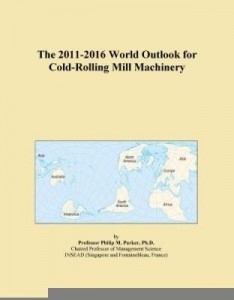 Baixar The 2011-2016 World Outlook for Cold-Rolling Mill Machinery pdf, epub, eBook