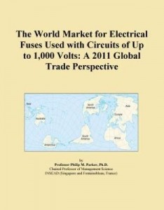 Baixar The World Market for Electrical Fuses Used with Circuits of Up to 1,000 Volts: A 2011 Global Trade P pdf, epub, eBook