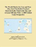Baixar The World Market for Iron and Non-Alloy Steel Flat-Rolled Products Electrolytically Plated with Zinc pdf, epub, eBook