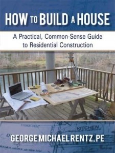 Baixar How to Build a House: A Practical, Common-Sense Guide to Residential Construction pdf, epub, eBook
