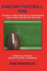 Baixar Fantasy Football Tips: 201 Ways to Win Through Player Rankings, Cheat Sheets and Better Drafting pdf, epub, eBook