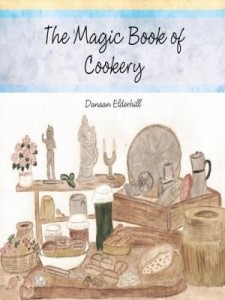 Baixar The Magic Book of Cookery: Danaan Elderhill pdf, epub, eBook