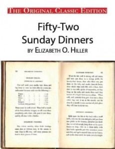 Baixar Fifty-Two Sunday Dinners, by Elizabeth O. Hiller – The Original Classic Edition pdf, epub, eBook