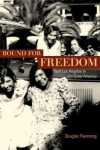 Baixar Bound for Freedom: Black Los Angeles in Jim Crow America pdf, epub, eBook