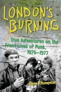 Baixar London's Burning: True Adventures on the Front Lines of Punk, 19761977 pdf, epub, eBook