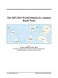 Baixar The 2007-2012 World Outlook for Ambient Ready Pasta pdf, epub, eBook