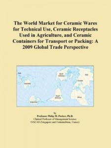 Baixar The World Market for Ceramic Wares for Technical Use, Ceramic Receptacles Used in Agriculture, and C pdf, epub, eBook