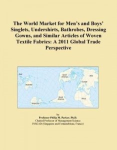 Baixar The World Market for Men's and Boys' Singlets, Undershirts, Bathrobes, Dressing Gowns, and Similar A pdf, epub, eBook