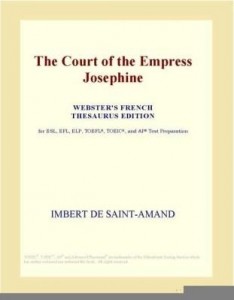 Baixar The Court of the Empress Josephine (Webster's French Thesaurus Edition) pdf, epub, eBook