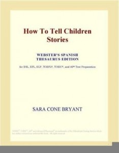 Baixar How To Tell Children Stories (Webster's Spanish Thesaurus Edition) pdf, epub, eBook