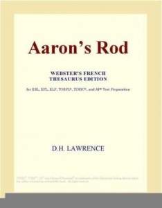 Baixar Aaron¿s Rod (Webster's French Thesaurus Edition) pdf, epub, eBook