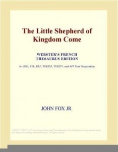 Baixar The Little Shepherd of Kingdom Come (Webster's French Thesaurus Edition) pdf, epub, eBook