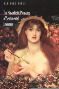 Baixar The Masochistic Pleasures of Sentimental Literature pdf, epub, eBook