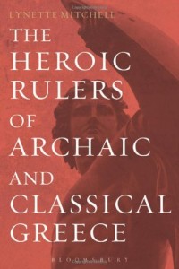 Baixar Heroic rulers of archaic and classical gr, the pdf, epub, eBook