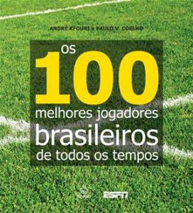 Baixar 100 melhores jogadores brasileiros de todos pdf, epub, eBook