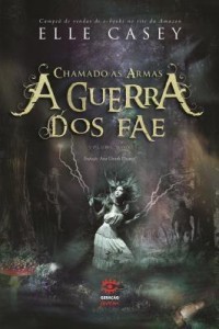 Baixar Chamado Às Armas ? A Guerra Dos Fae ? Vol. Dois pdf, epub, eBook