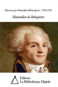 Baixar Discours par maximilien robespierre – 1791-1792 pdf, epub, eBook