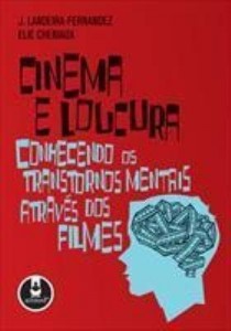 Baixar Cinema e Loucura: conhecendo os transtornos mentais através dos filmes pdf, epub, eBook
