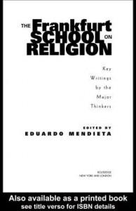 Baixar The Frankfurt School on Religion: Key Writings by the Major Thinkers pdf, epub, eBook