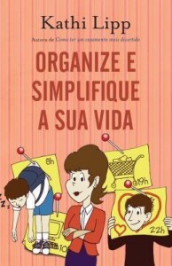 Baixar Organize e Simplifique A Sua Vida pdf, epub, eBook