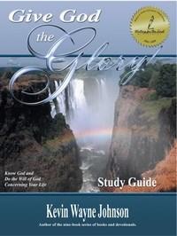 Baixar Give God the Glory! Study Guide (know God & Do the Will of God Concerning Your Life) pdf, epub, eBook