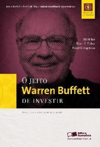Baixar O JEITO WARREN BUFFETT DE INVESTIR – OS SEGREDOS DO MAIOR INVESTIDOR DO MUNDO – 1ª edição pdf, epub, eBook