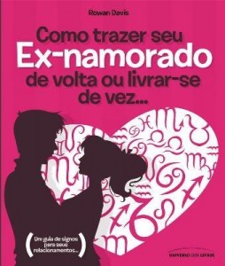 Baixar Como Trazer Seu Ex-namorado de Volta Ou Livrar-se de Vez… pdf, epub, eBook