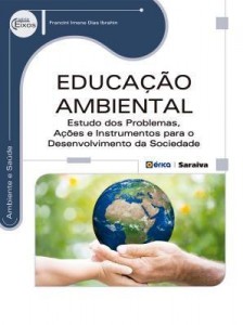 Baixar Educação Ambiental: Estudo dos Problemas, Ações e Instrumentos para o Desenvolvimento da Sociedade pdf, epub, eBook