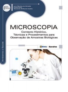 Baixar Microscopia: Contexto Histórico, Técnicas e Procedimentos para Observação de Amostras Biológicas pdf, epub, eBook