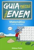 Baixar Guia Prático Novo Enem – Matemática e Suas Tecnologias pdf, epub, eBook