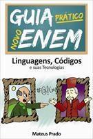 Baixar Guia Prático Novo Enem – Linguagens, Códigos e Suas Tecnologias pdf, epub, eBook