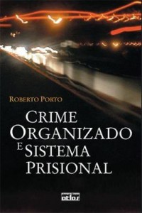 Baixar Crime Organizado e Sistema Prisional pdf, epub, eBook