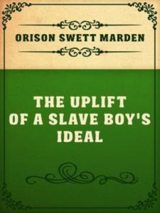 Baixar Uplift of a slave boy’s ideal, the pdf, epub, eBook