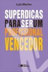 Baixar SUPERDICAS PARA SER UM PROFISSIONAL VENCEDOR – 1ª edição pdf, epub, eBook