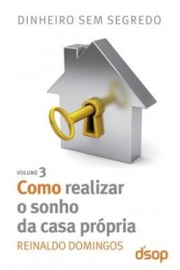Baixar Dinheiro sem segredo – Como realizar o sonho da casa própria pdf, epub, eBook
