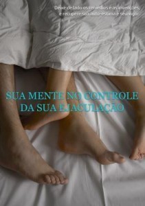 Baixar Sua Mente No Controle Da Sua Ejaculação pdf, epub, eBook