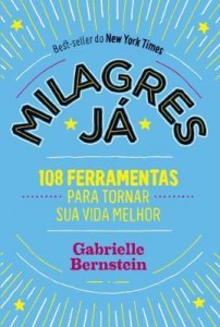 Baixar Milagres Já – 108 Ferramentas Para Tornar Sua Vida Melhor pdf, epub, eBook
