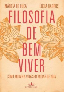 Baixar Filosofia de Bem Viver – Como Mudar A Vida Sem Mudar de Vida pdf, epub, eBook