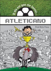 Baixar O Dia em que Me Tornei… Atleticano pdf, epub, eBook