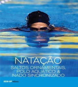 Baixar Natação – Saltos Ornamentais, Polo Aquático & Nado Sincronizado pdf, epub, eBook