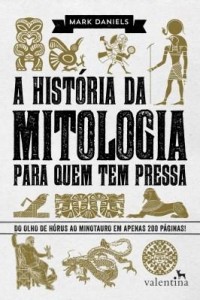 Baixar A História da Mitologia para Quem Tem Pressa pdf, epub, eBook
