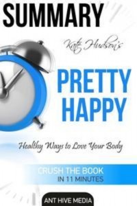 Baixar Kate hudsons pretty happy: healthy ways to love pdf, epub, eBook