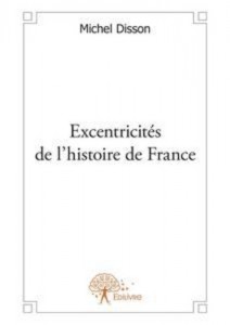 Baixar Excentricites de l’histoire de france pdf, epub, eBook